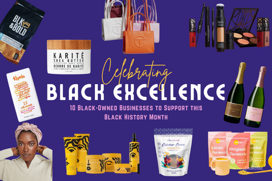 Celebrating Black Excellence: 10 Black-Owned Businesses to Support this Black History Month